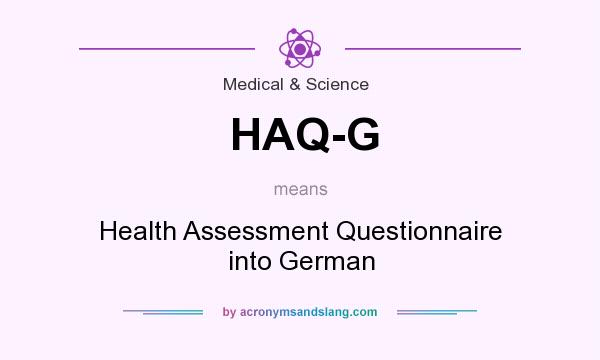 What does HAQ-G mean? It stands for Health Assessment Questionnaire into German