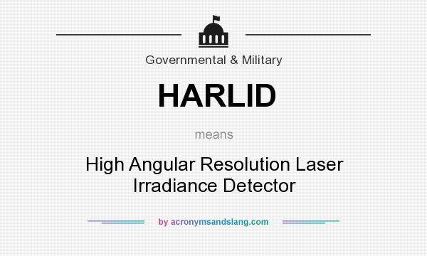 What does HARLID mean? It stands for High Angular Resolution Laser Irradiance Detector