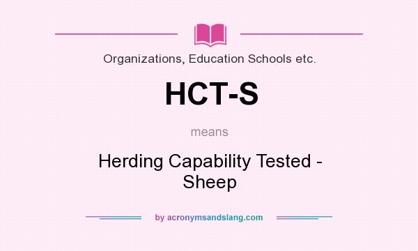 What does HCT-S mean? It stands for Herding Capability Tested - Sheep