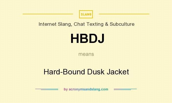 What does HBDJ mean? It stands for Hard-Bound Dusk Jacket
