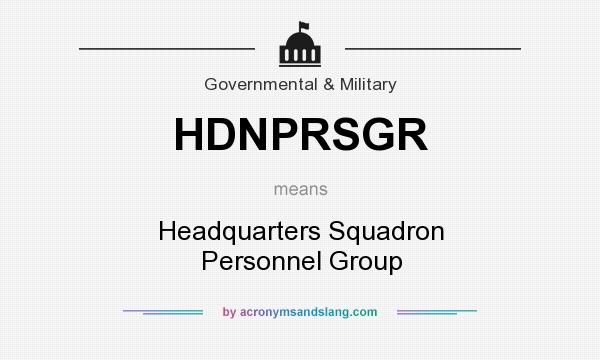 What does HDNPRSGR mean? It stands for Headquarters Squadron Personnel Group