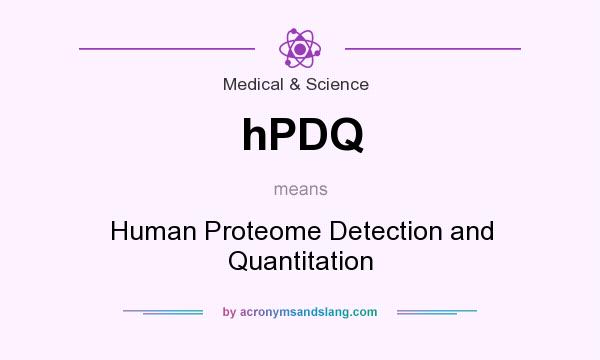 What does hPDQ mean? It stands for Human Proteome Detection and Quantitation