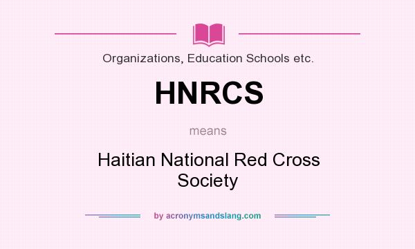 What does HNRCS mean? It stands for Haitian National Red Cross Society