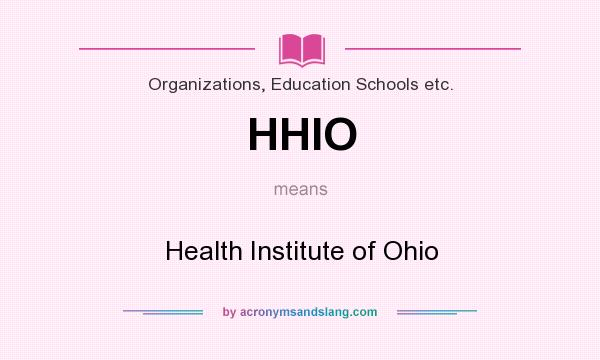 What does HHIO mean? It stands for Health Institute of Ohio