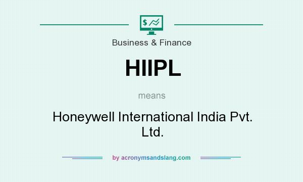 What does HIIPL mean? It stands for Honeywell International India Pvt. Ltd.