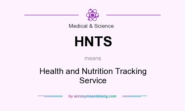 What does HNTS mean? It stands for Health and Nutrition Tracking Service