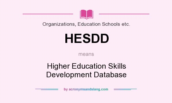 What does HESDD mean? It stands for Higher Education Skills Development Database