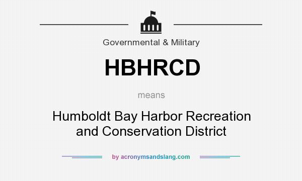What does HBHRCD mean? It stands for Humboldt Bay Harbor Recreation and Conservation District