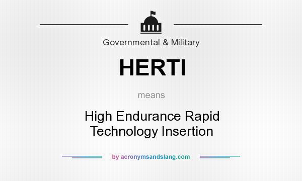 What does HERTI mean? It stands for High Endurance Rapid Technology Insertion