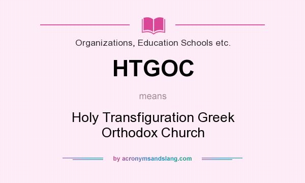 What does HTGOC mean? It stands for Holy Transfiguration Greek Orthodox Church