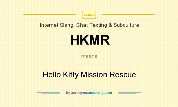 What does HKMR mean? It stands for Hello Kitty Mission Rescue