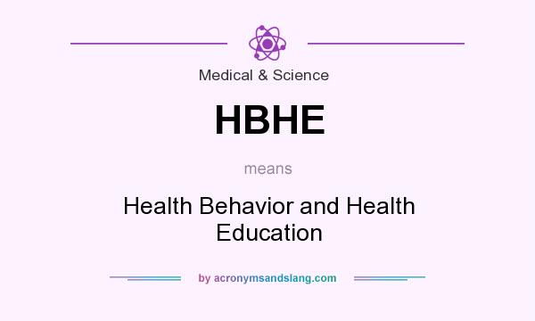 What does HBHE mean? It stands for Health Behavior and Health Education