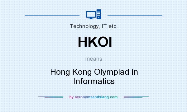 What does HKOI mean? It stands for Hong Kong Olympiad in Informatics