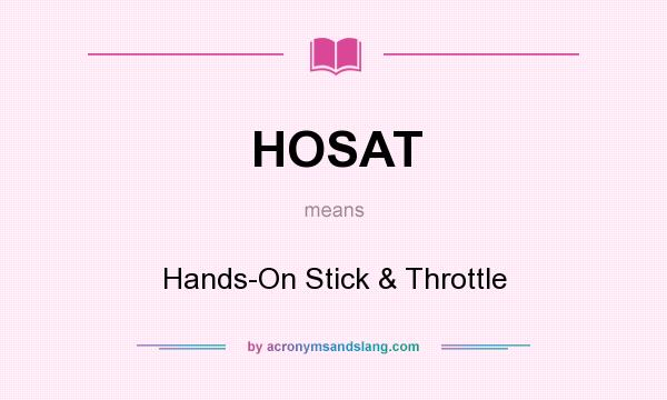 What does HOSAT mean? It stands for Hands-On Stick & Throttle