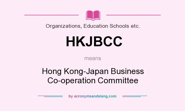 What does HKJBCC mean? It stands for Hong Kong-Japan Business Co-operation Committee