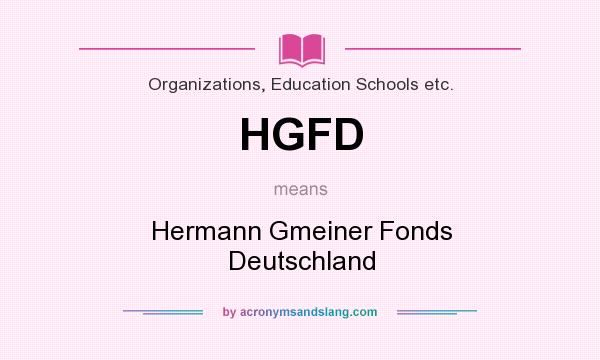 What does HGFD mean? It stands for Hermann Gmeiner Fonds Deutschland