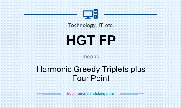 What does HGT FP mean? It stands for Harmonic Greedy Triplets plus Four Point
