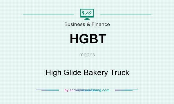 What does HGBT mean? It stands for High Glide Bakery Truck