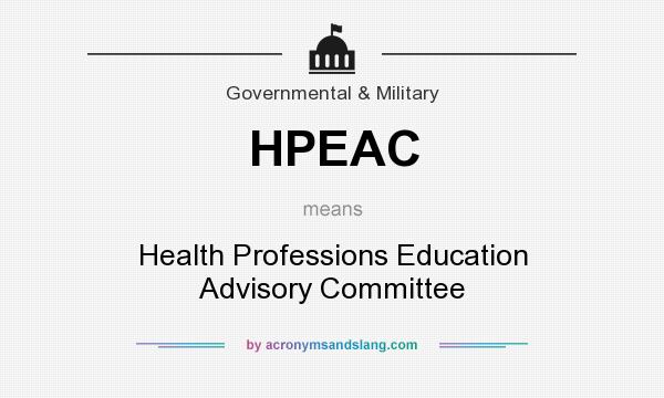 What does HPEAC mean? It stands for Health Professions Education Advisory Committee