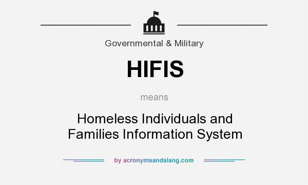 What does HIFIS mean? It stands for Homeless Individuals and Families Information System