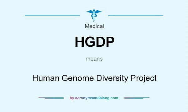 What does HGDP mean? It stands for Human Genome Diversity Project
