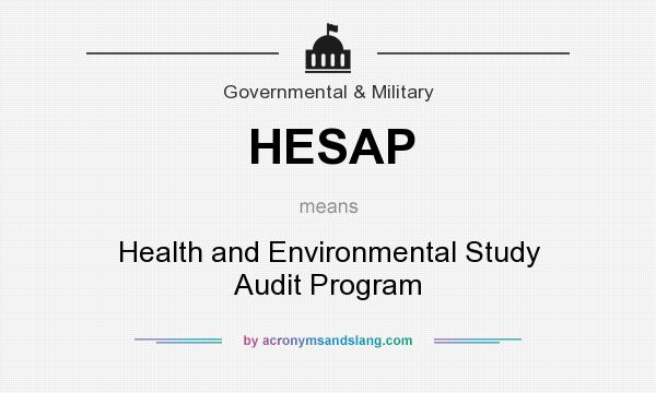 What does HESAP mean? It stands for Health and Environmental Study Audit Program