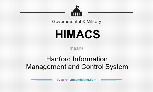 What does HIMACS mean? It stands for Hanford Information Management and Control System