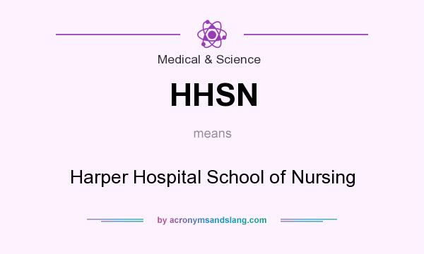 What does HHSN mean? It stands for Harper Hospital School of Nursing