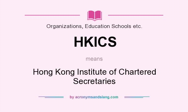 What does HKICS mean? It stands for Hong Kong Institute of Chartered Secretaries
