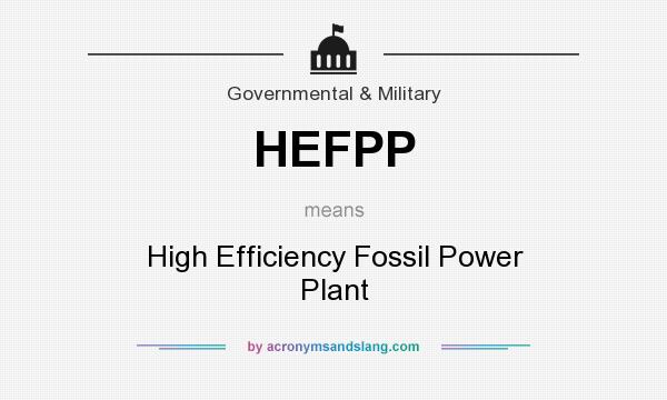 What does HEFPP mean? It stands for High Efficiency Fossil Power Plant