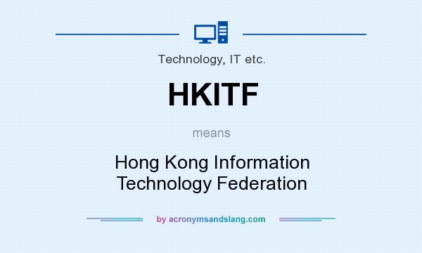 What does HKITF mean? It stands for Hong Kong Information Technology Federation