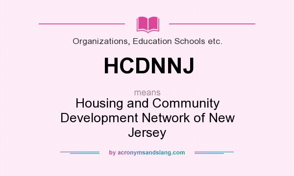 What does HCDNNJ mean? It stands for Housing and Community Development Network of New Jersey
