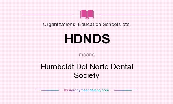 What does HDNDS mean? It stands for Humboldt Del Norte Dental Society