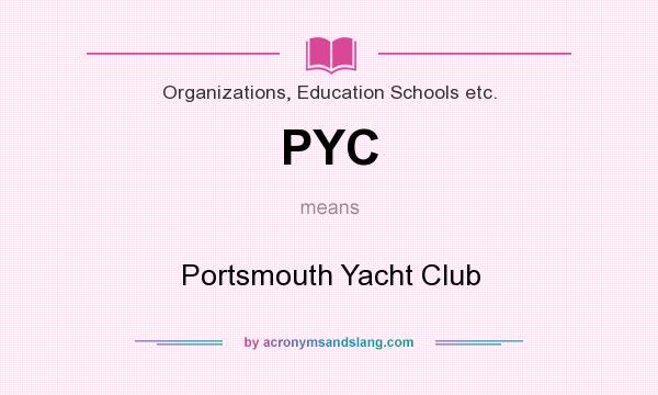 What does PYC mean? It stands for Portsmouth Yacht Club