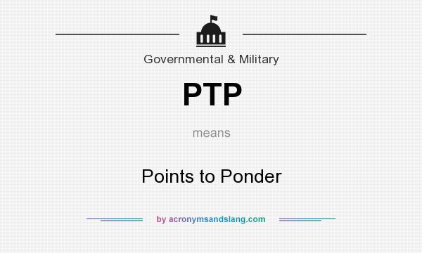 What does PTP mean? It stands for Points to Ponder