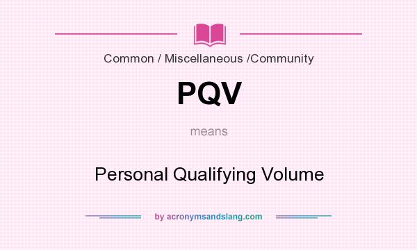 What does PQV mean? It stands for Personal Qualifying Volume