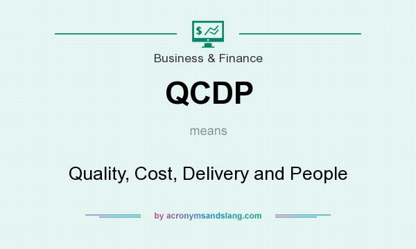 What does QCDP mean? It stands for Quality, Cost, Delivery and People