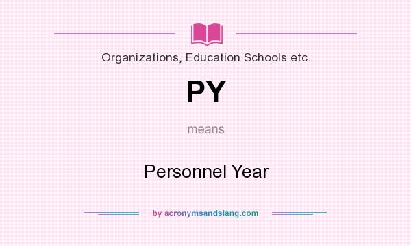 What does PY mean? It stands for Personnel Year
