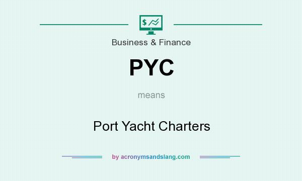 What does PYC mean? It stands for Port Yacht Charters