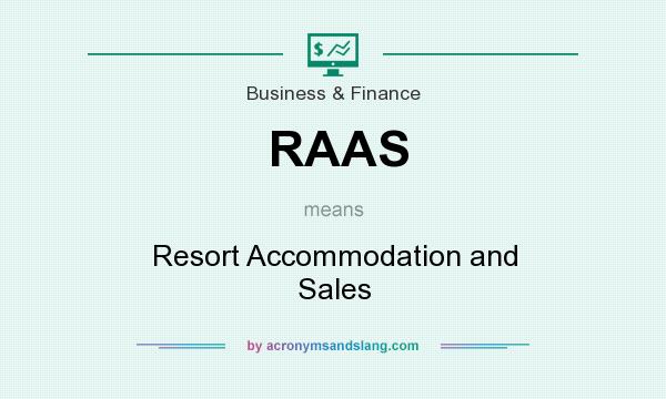 What does RAAS mean? It stands for Resort Accommodation and Sales