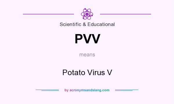 What does PVV mean? It stands for Potato Virus V