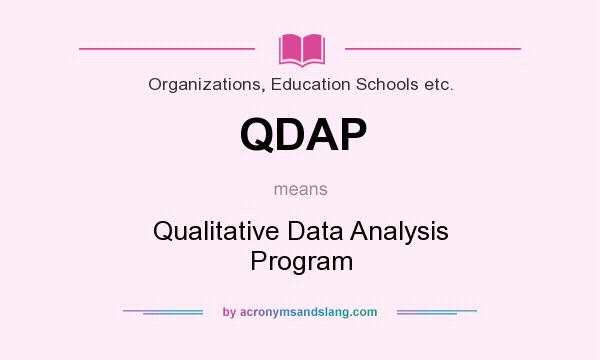 What does QDAP mean? It stands for Qualitative Data Analysis Program