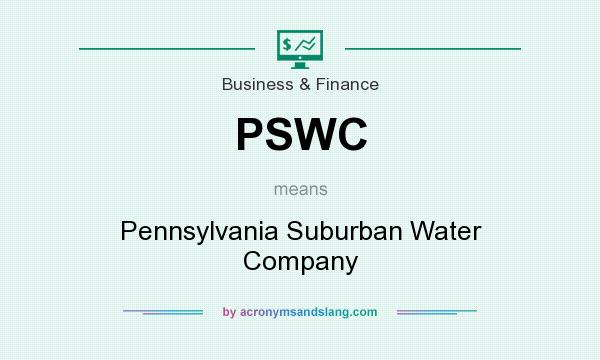 What does PSWC mean? It stands for Pennsylvania Suburban Water Company