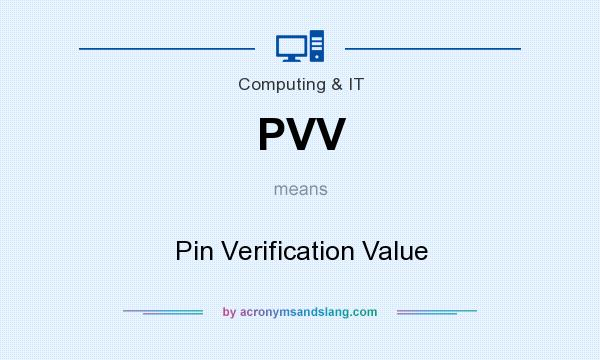 What does PVV mean? It stands for Pin Verification Value