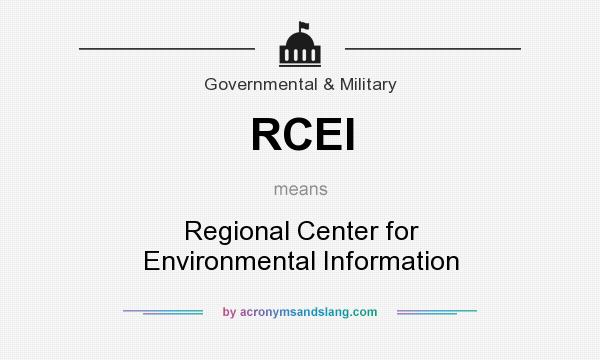 What does RCEI mean? It stands for Regional Center for Environmental Information