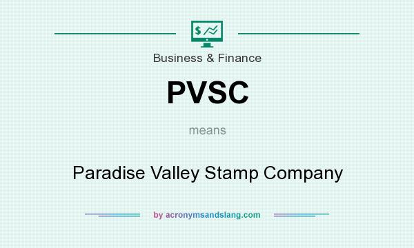 What does PVSC mean? It stands for Paradise Valley Stamp Company