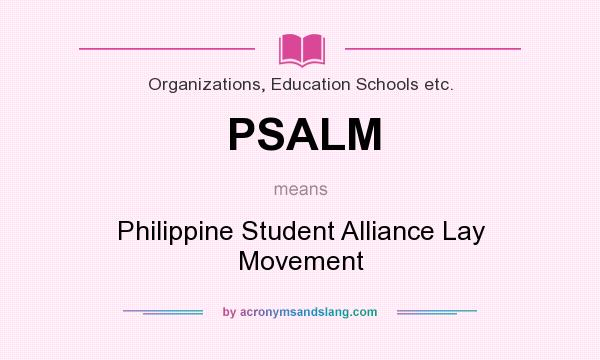 What does PSALM mean? It stands for Philippine Student Alliance Lay Movement