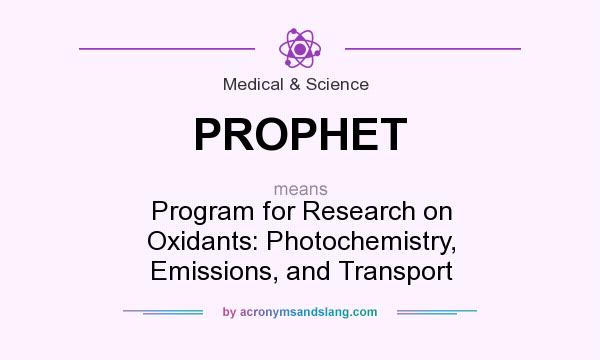 What does PROPHET mean? It stands for Program for Research on Oxidants: Photochemistry, Emissions, and Transport