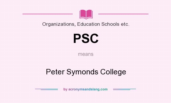 What does PSC mean? It stands for Peter Symonds College