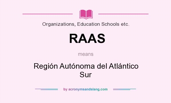 What does RAAS mean? It stands for Región Autónoma del Atlántico Sur